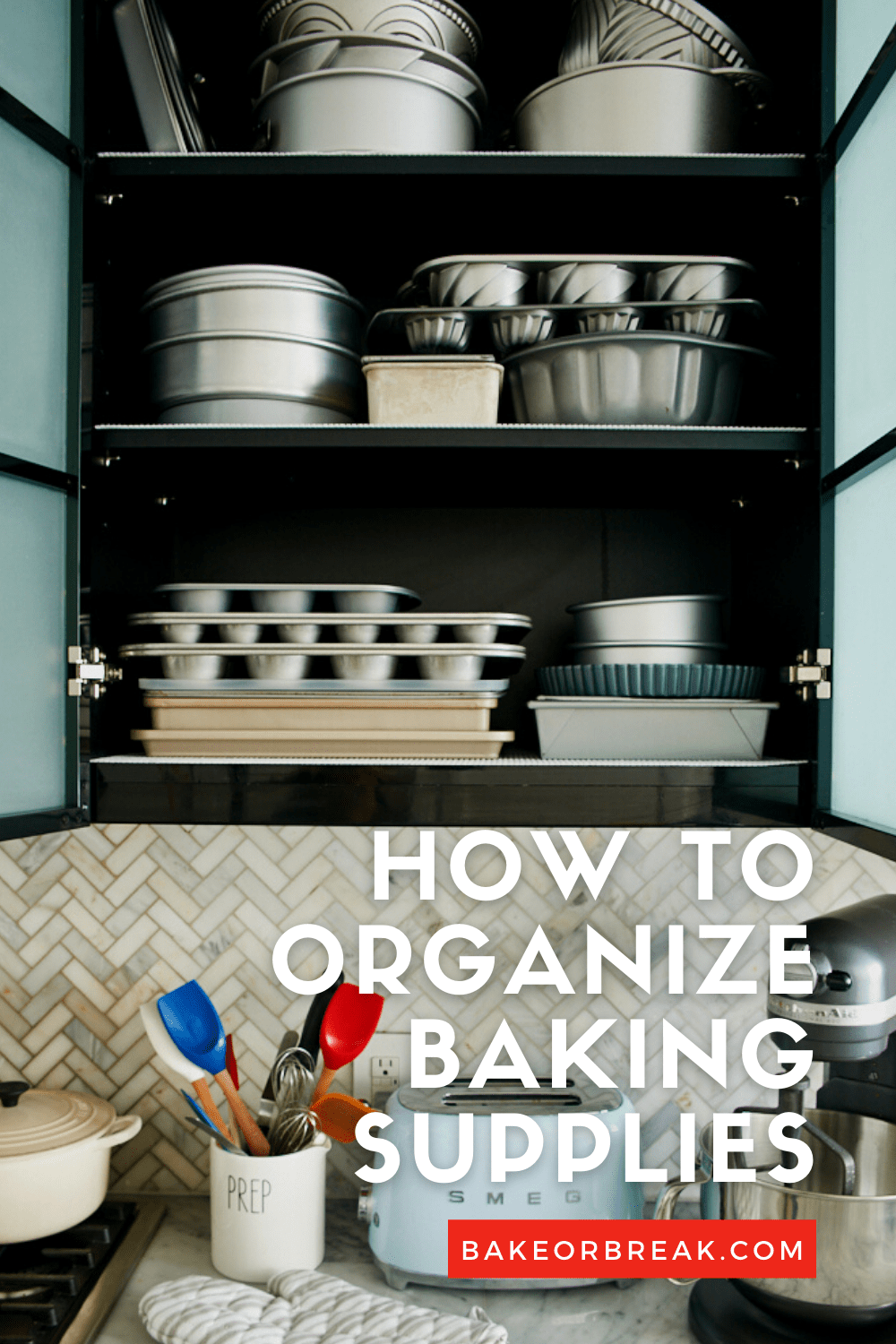 Tips For Organizing Baking Supplies Bake Or Break