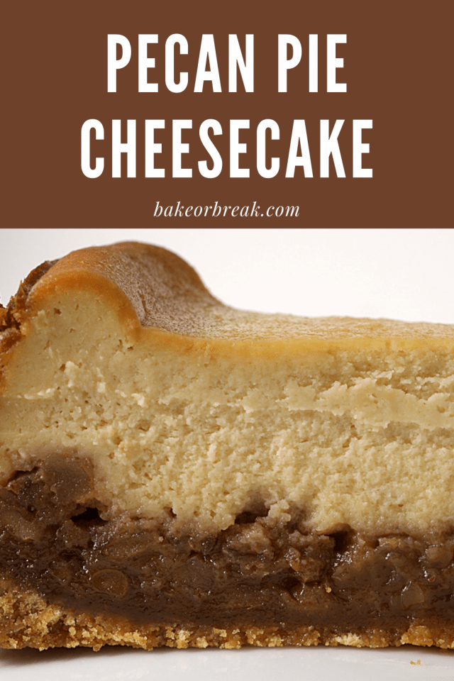 Pecan Pie Cheesecake bakeorbreak.com