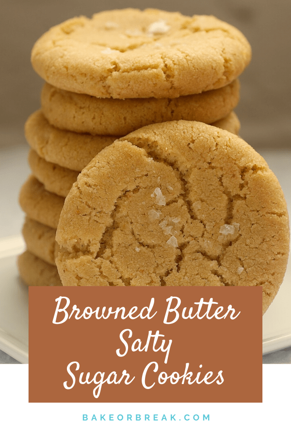 Browned Butter Salty Sugar Cookies Bake or Break
