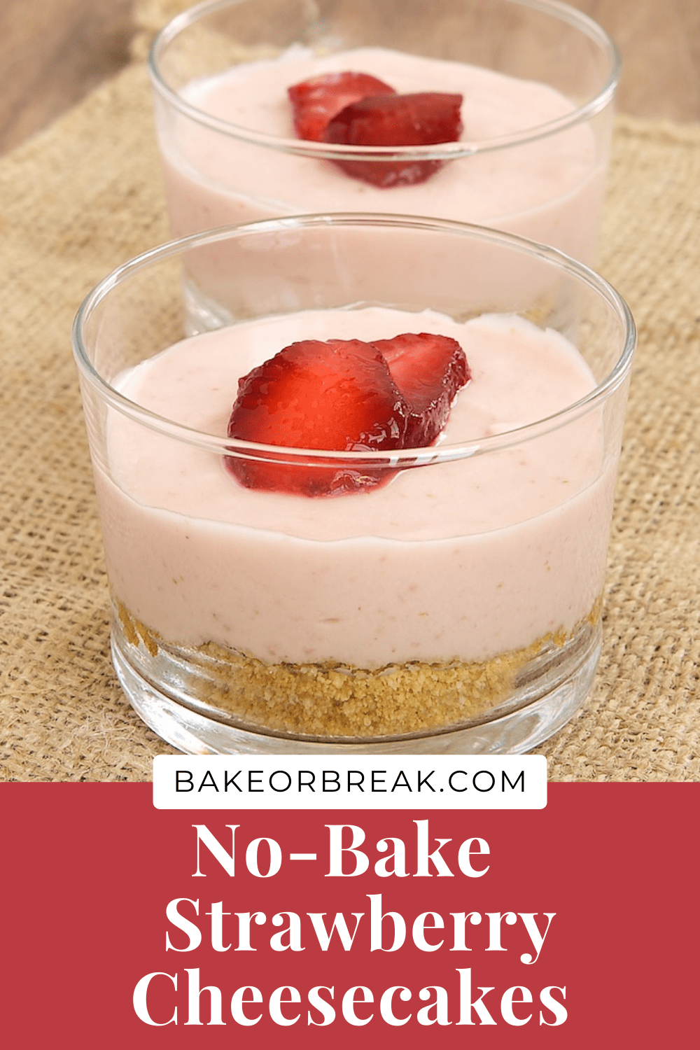 Strawberry No-Bake Cheesecakes bakeorbreak.com