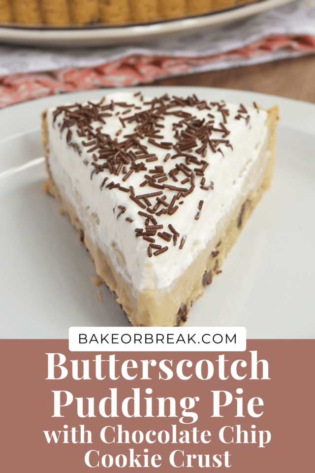 Butterscotch Pudding Pie with Chocolate Chip Cookie Crust bakeorbreak.com