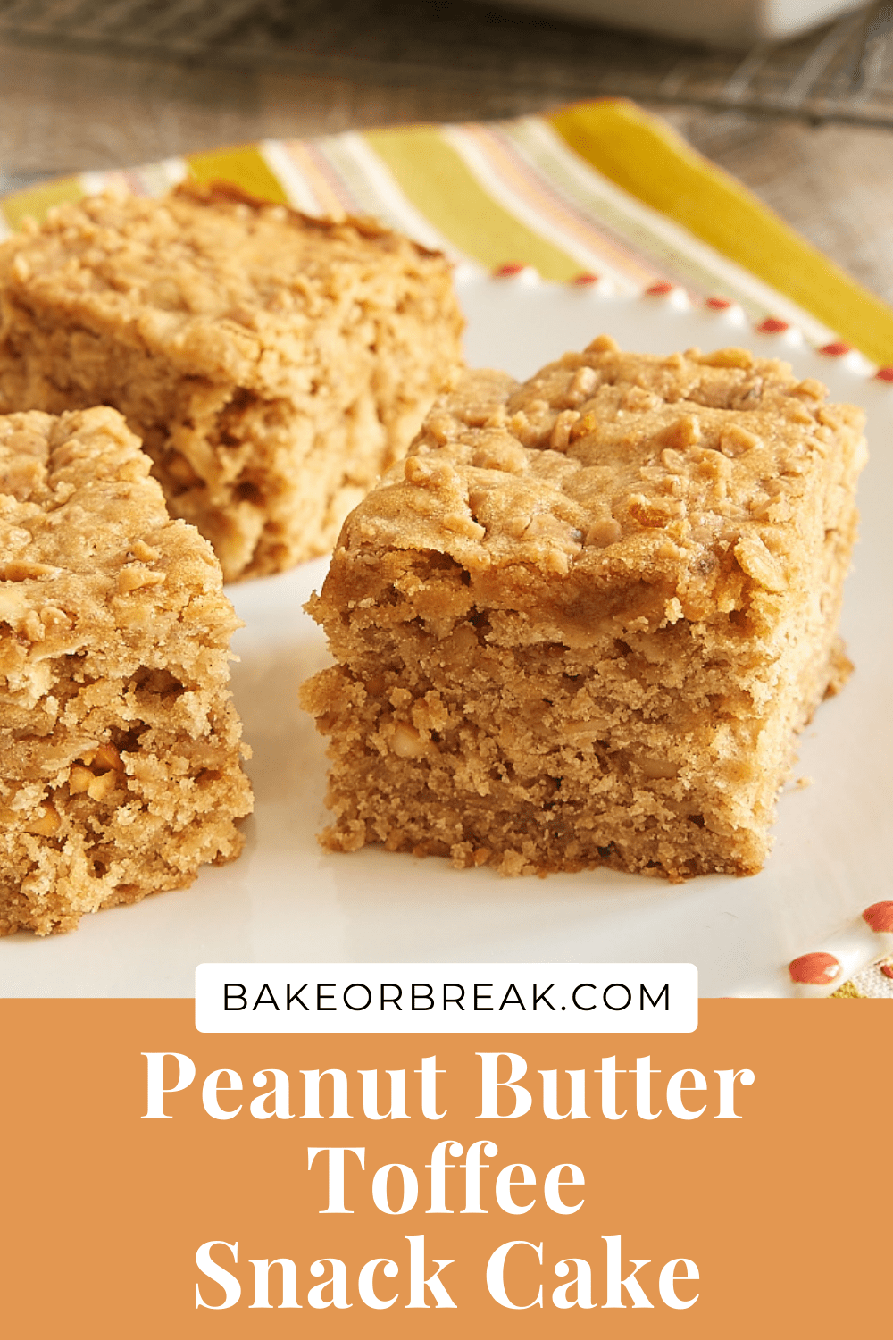 Peanut Butter Toffee Snack Cake bakeorbreak.com