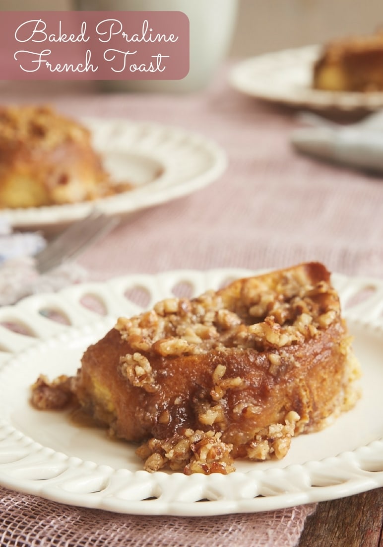 Baked Praline French Toast is a fantastic make-ahead breakfast with the irresistible flavors of pecan pralines. - Bake or Break