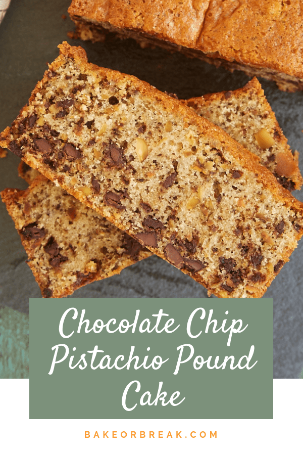 Chocolate Chip Pistachio Pound Cake bakeorbreak.com