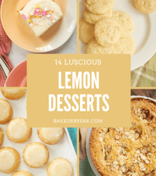 14 Luscious Lemon Desserts bakeorbreak.com