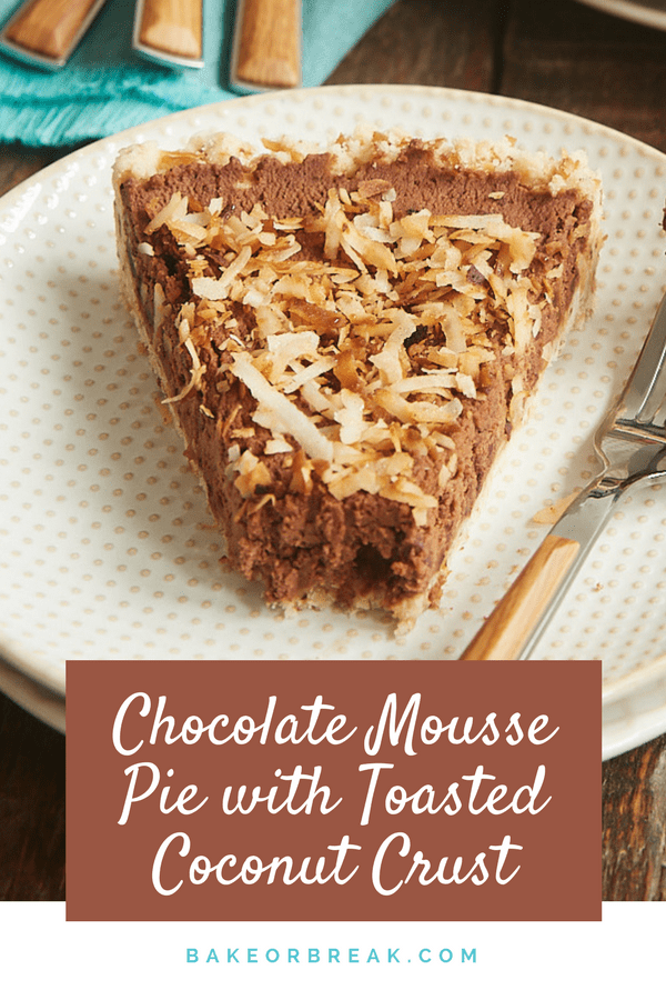 Chocolate Mousse Pie with Toasted Coconut Crust bakeorbreak.com