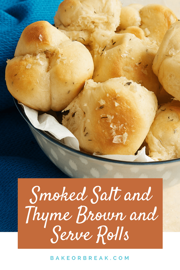 Smoked Salt and Thyme Brown and Serve Rolls bakeorbreak.com