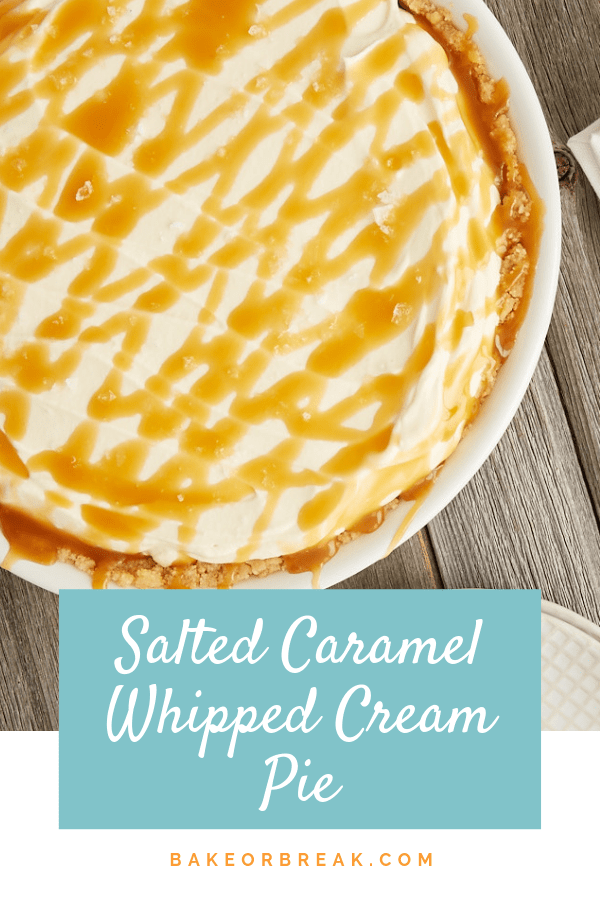 Salted Caramel Whipped Cream Pie bakeorbreak.com