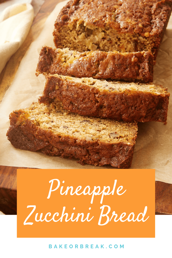 Pineapple Zucchini Bread bakeorbreak.com