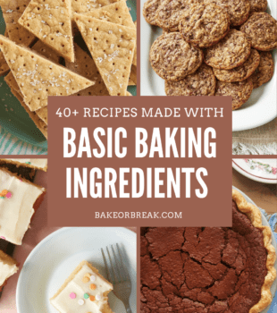 40+ Recipes Made with Basic Baking Ingredients | Bake or Break