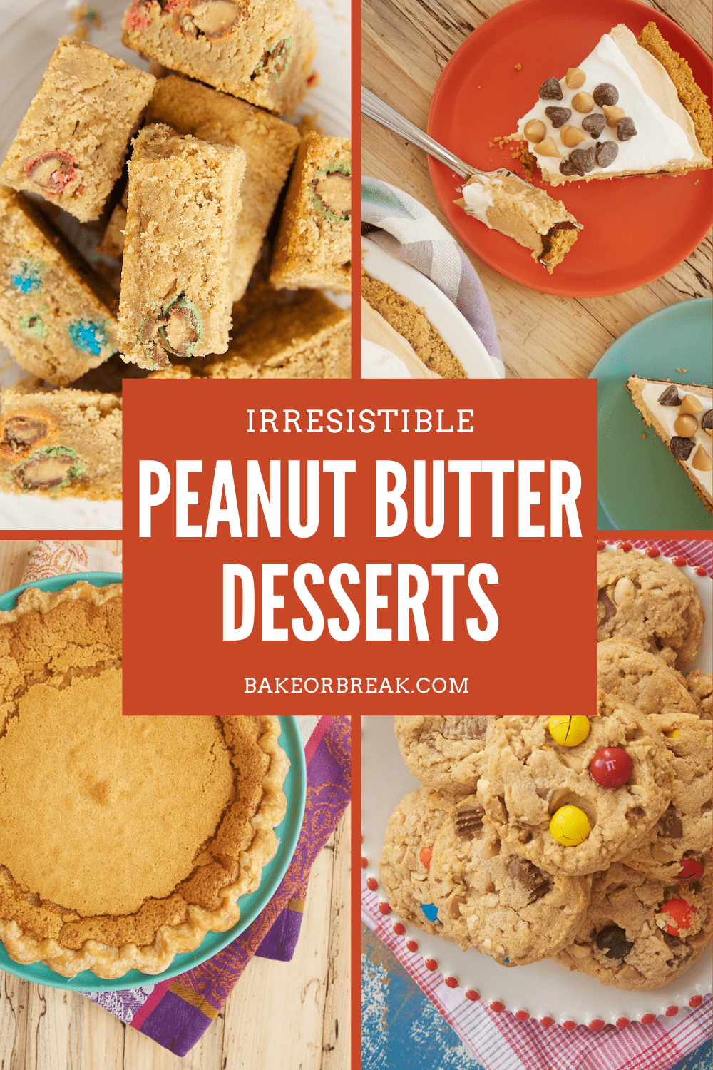 Irresistible Peanut Butter Desserts bakeorbreak.com