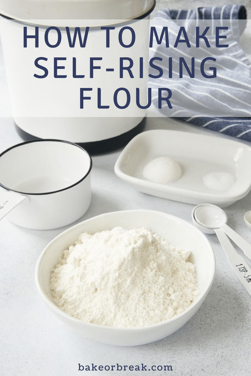 How to Make Self-Rising Flour - Bake or Break