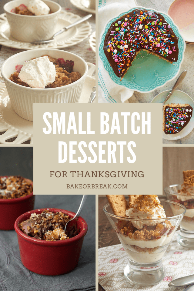 Small Batch Desserts for Thanksgiving bakeorbreak.com