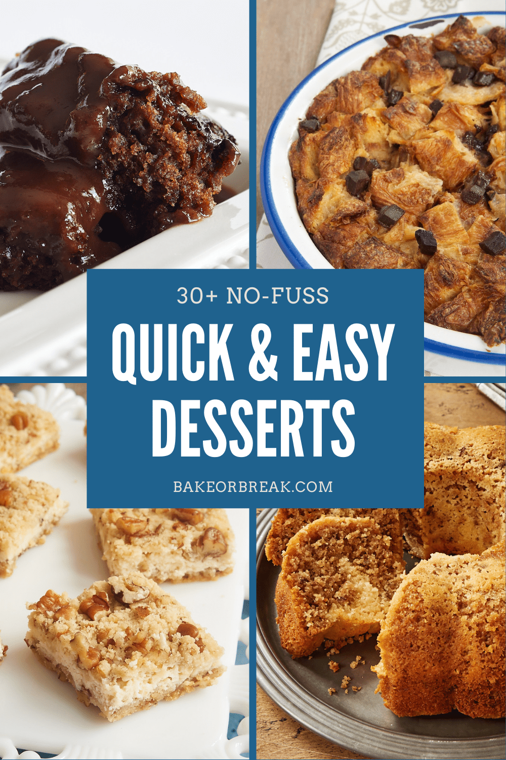 30+ No-Fuss Quick and Easy Desserts bakeorbreak.com