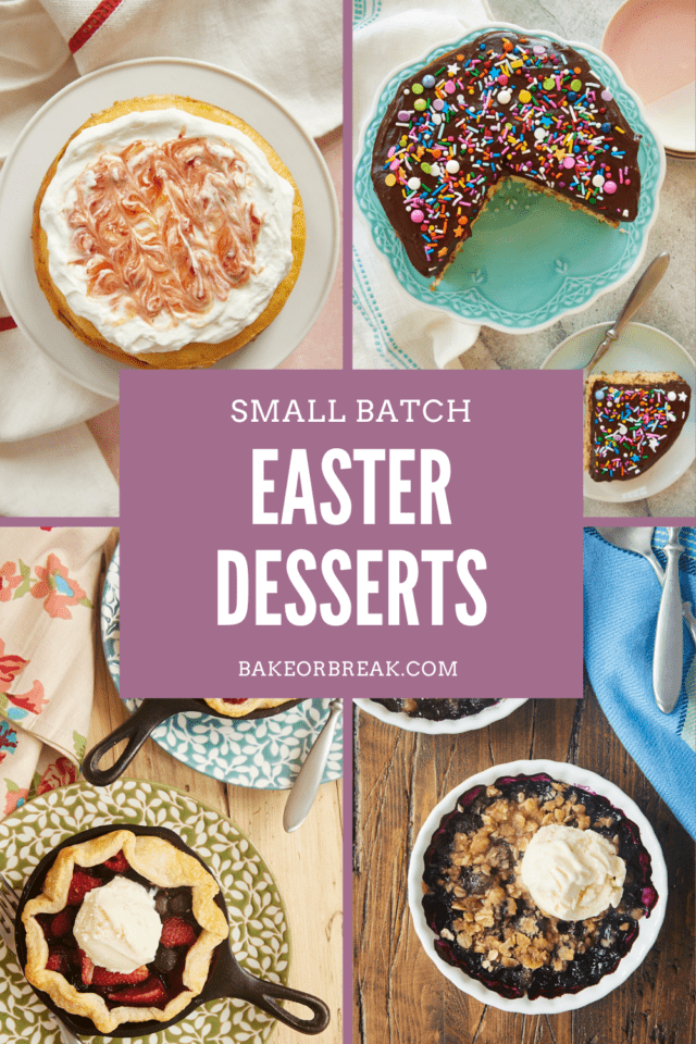 Small Batch Easter Desserts bakeorbreak.com