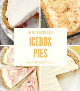 Irresistible Icebox Pies bakeorbreak.com