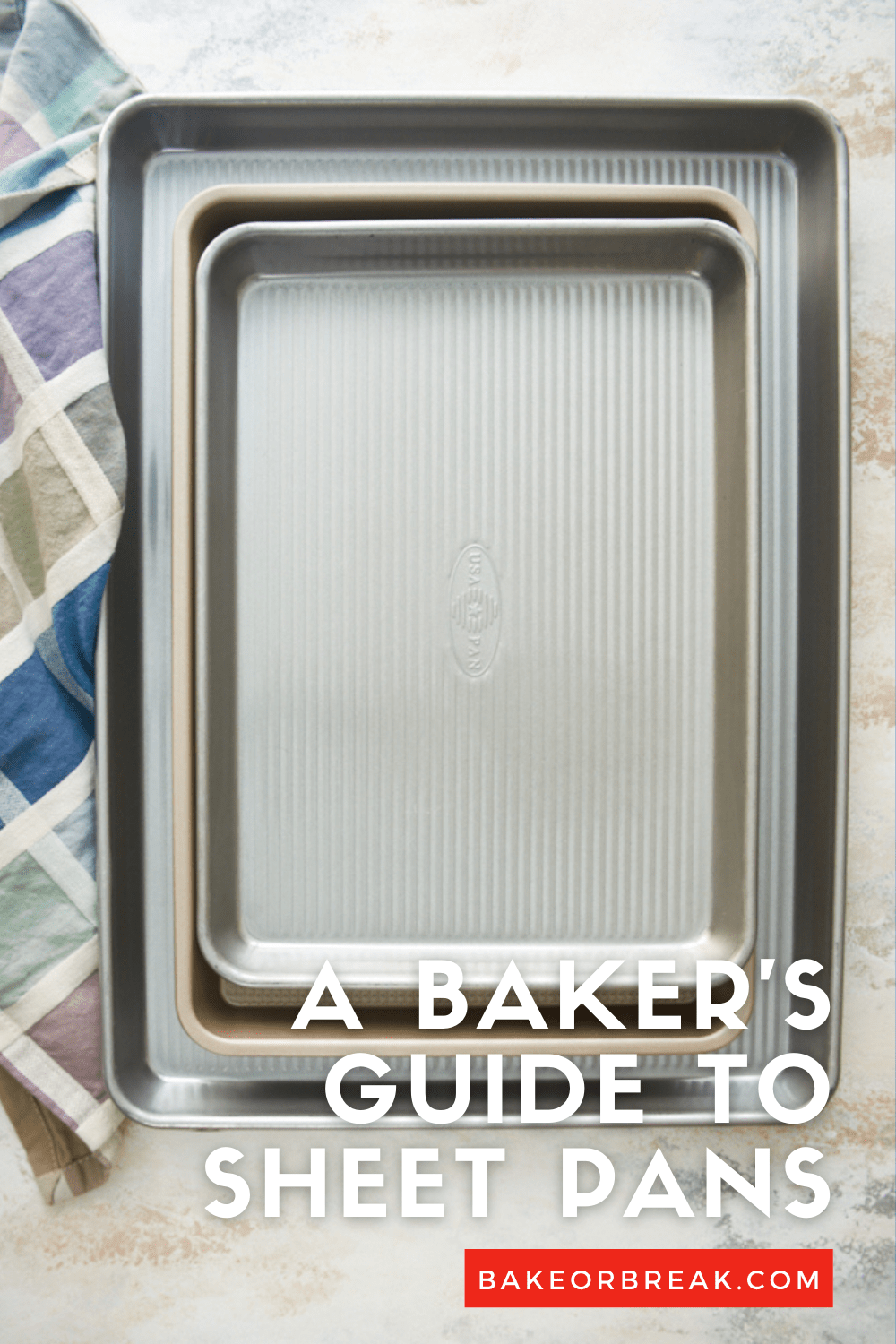 A Baker's Guide to Sheet Pans bakeorbreak.com