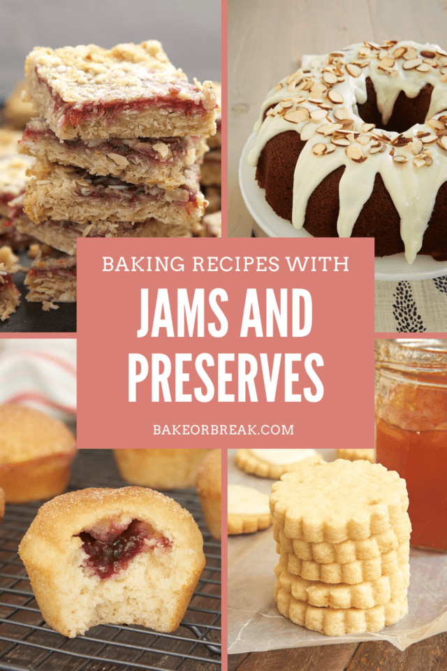 Baking Recipes with Jams and Preserves bakeorbreak.com