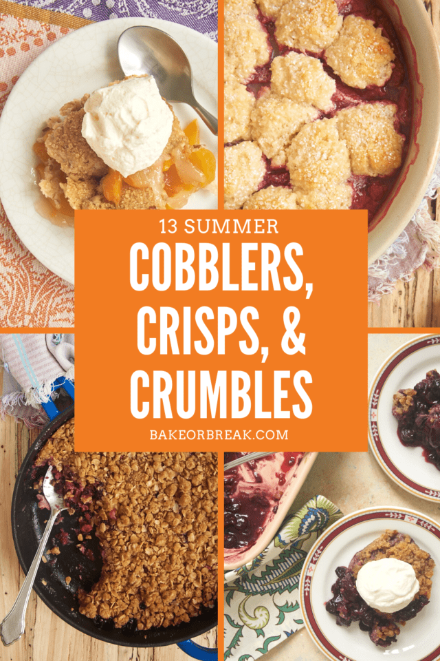 13 Summer Cobblers, Crisps, and Crumbles bakeorbreak.com