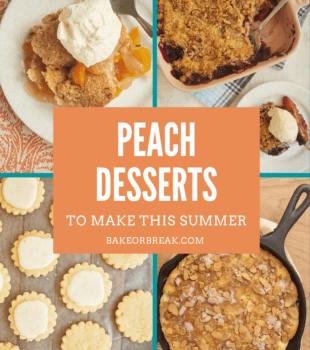 Peach Desserts to Make This Summer bakeorbreak.com