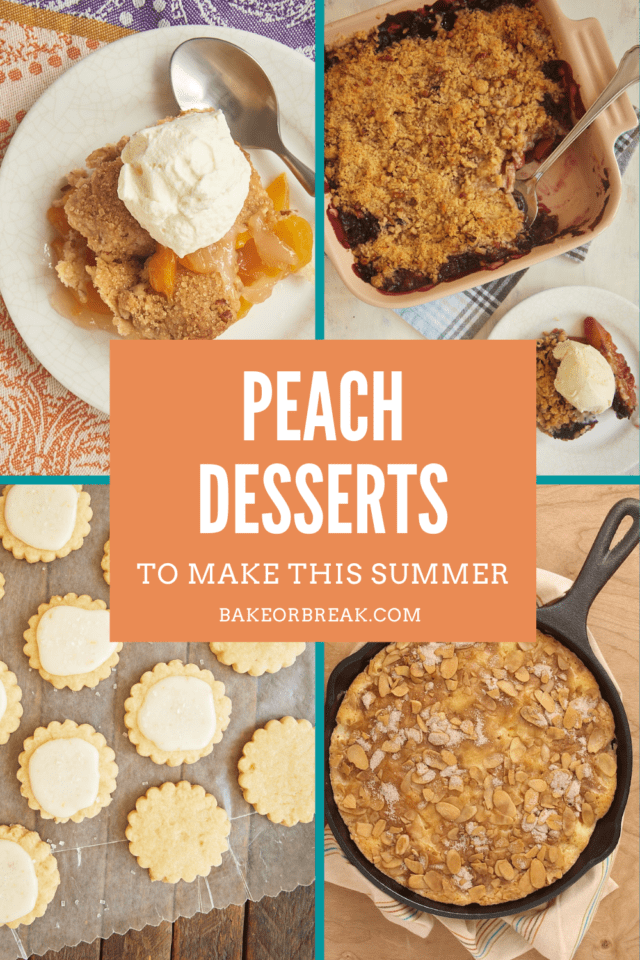 Peach Desserts to Make This Summer bakeorbreak.com