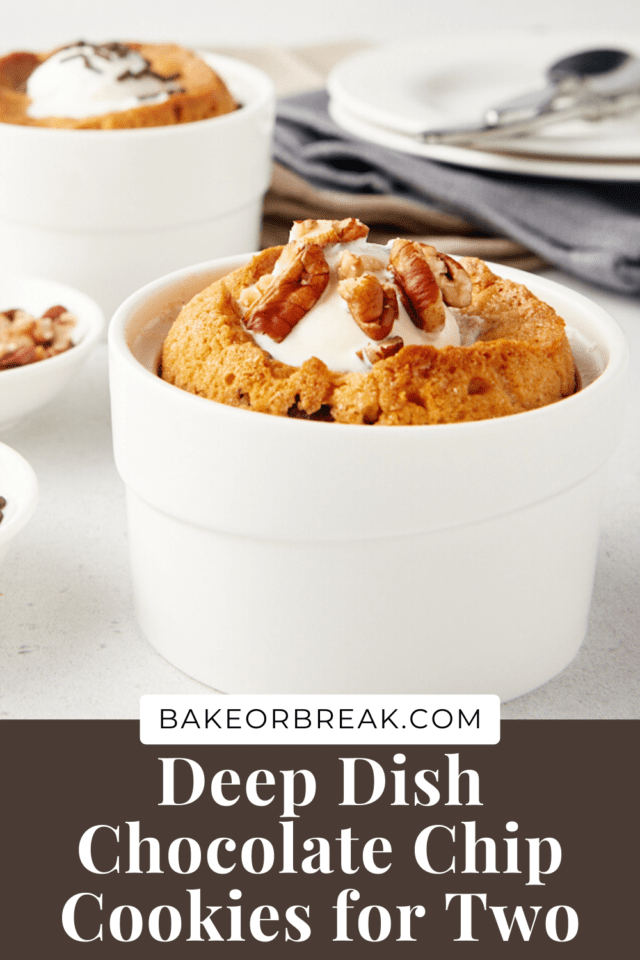 Deep Dish Chocolate Chip Cookies for Two bakeorbreak.com