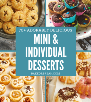 70+ Adorably Delicious Mini & Individual Desserts bakeorbreak.com