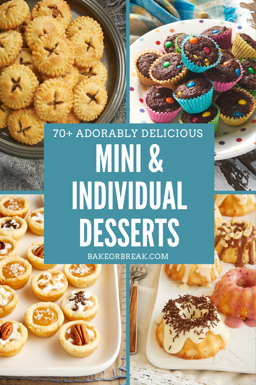 70+ Adorably Delicious Mini & Individual Desserts bakeorbreak.com