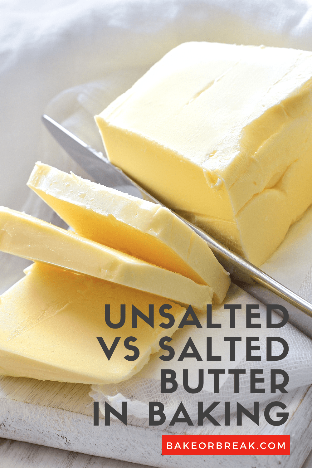 Unsalted vs Salted Butter in Baking bakeorbreak.com