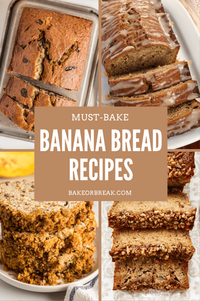 Must-Make Banana Bread Recipes bakeorbreak.com