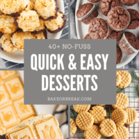 40+ No-Fuss Quick & Easy Desserts bakeorbreak.com
