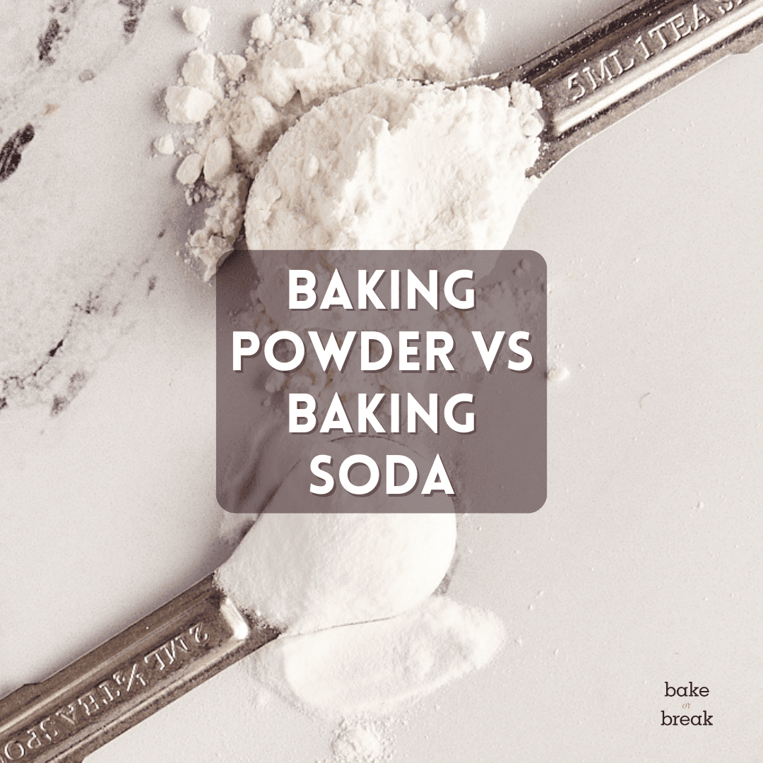 Baking Powder vs Baking Soda in Baking Bake or Break