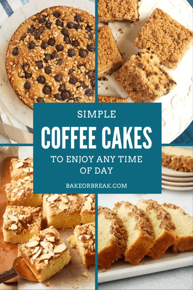 Simple Coffee Cakes to Enjoy Any Time of Day bakeorbreak.com