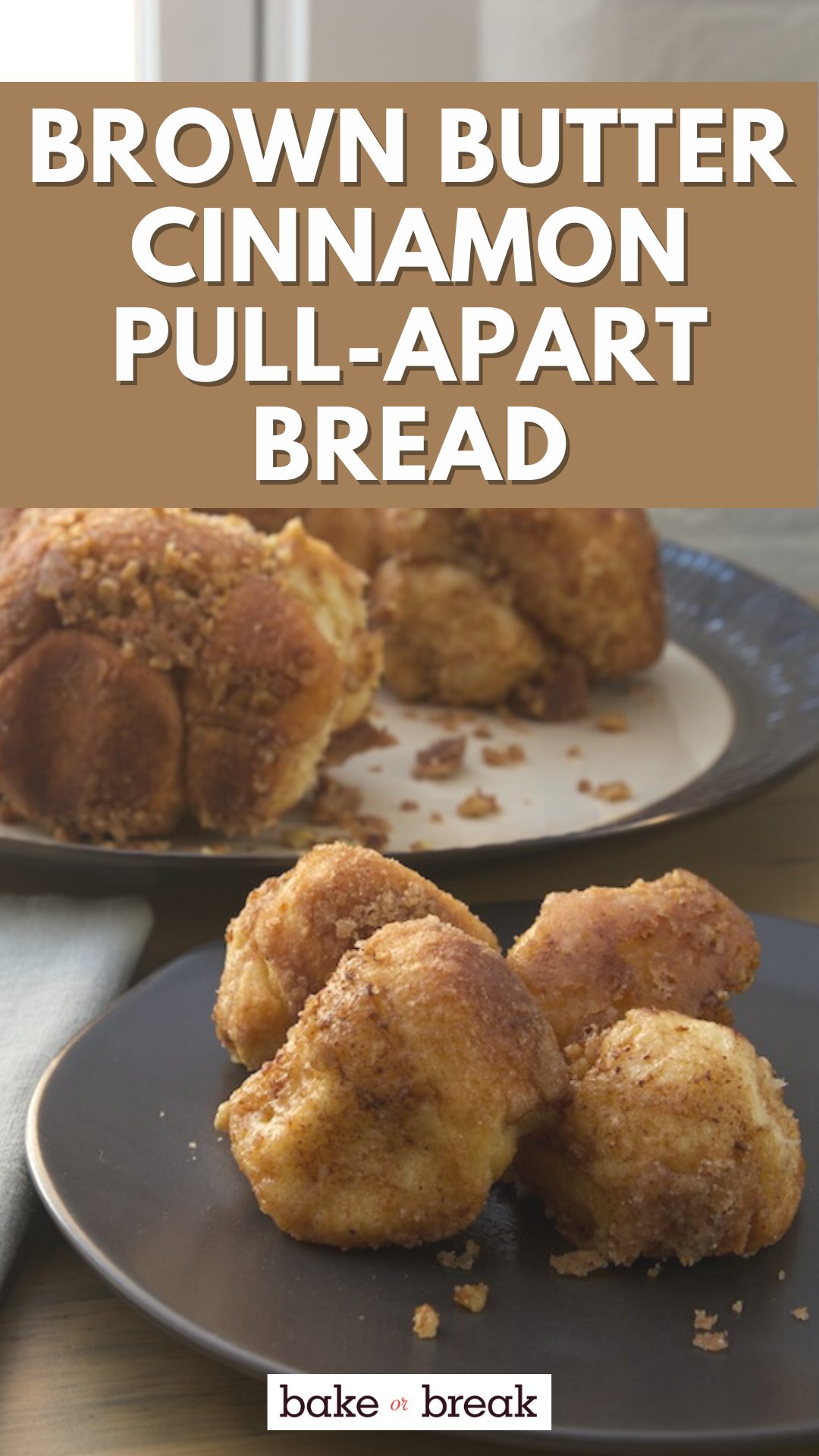 Brown Butter Cinnamon Pecan Pull Apart Bread Bake or Break