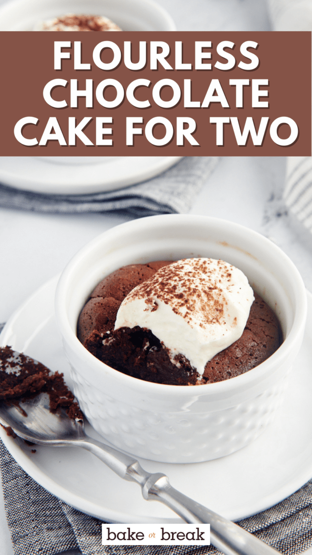 Flourless Chocolate Cake for Two bake or break