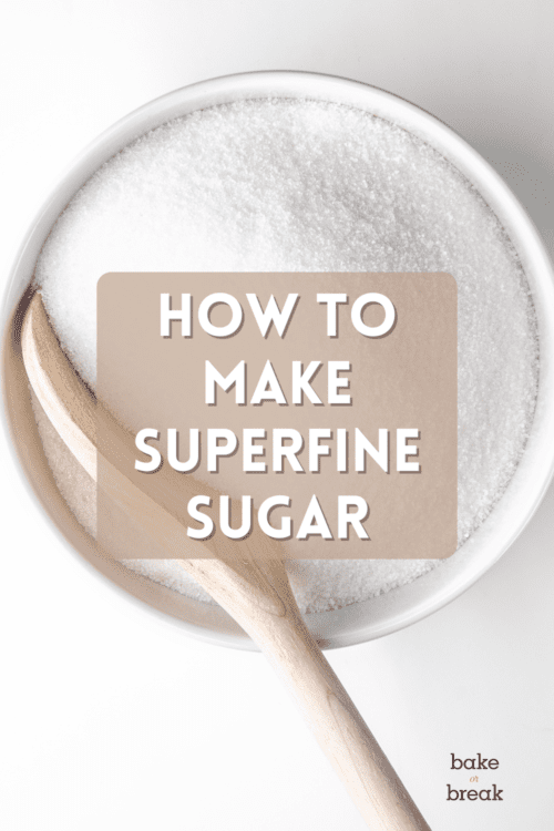 How to Make Superfine Sugar Bake or Break