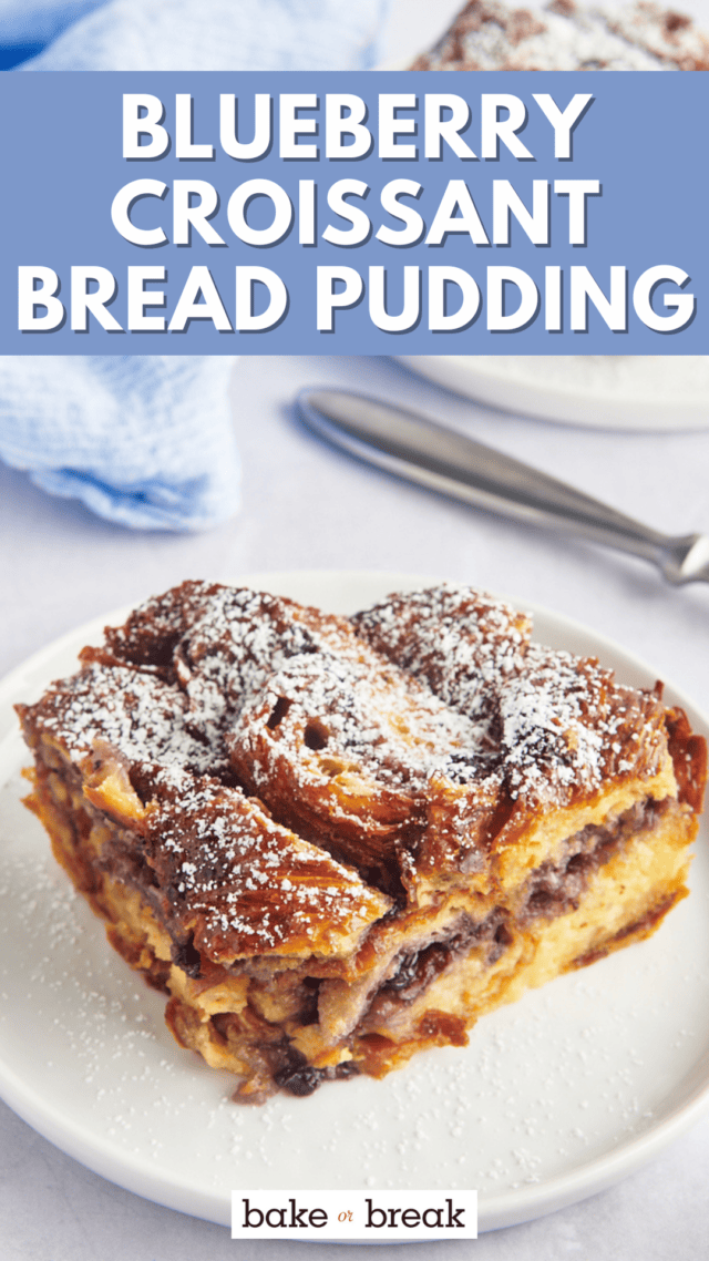 Blueberry Croissant Bread Pudding bake or break