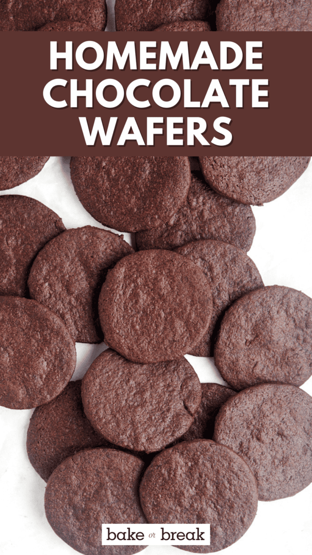 Homemade Chocolate Wafers bake or break