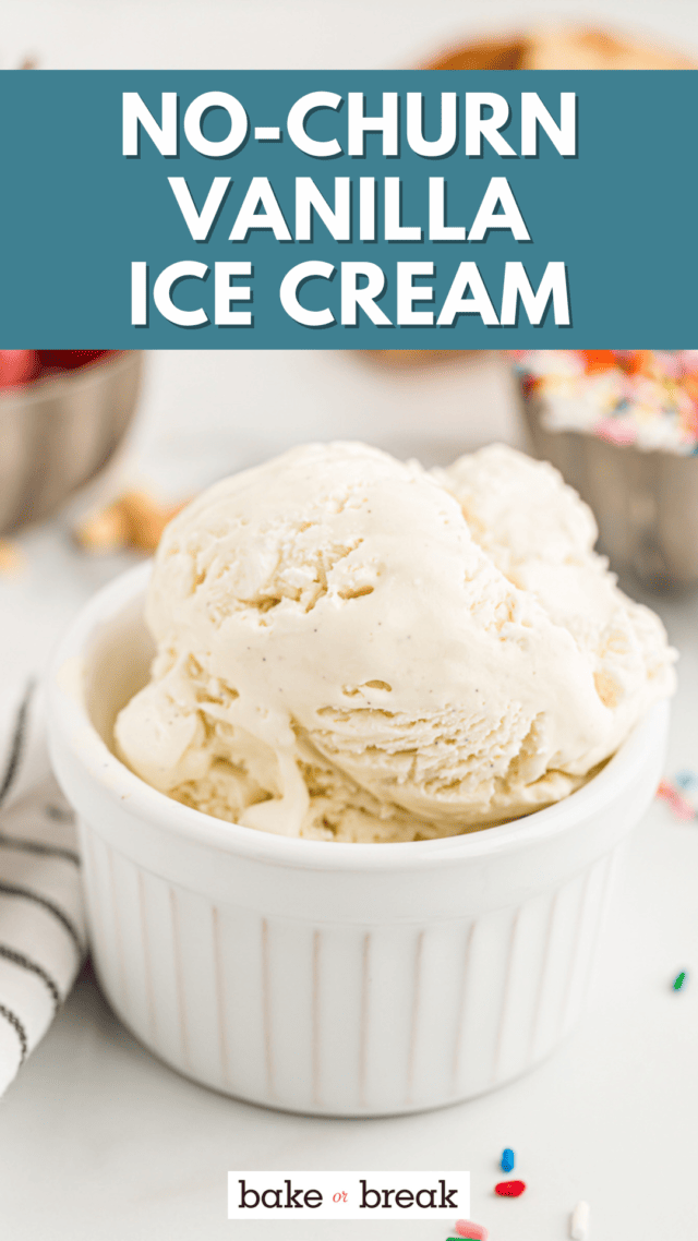 No-Churn Vanilla Ice Cream bake or break