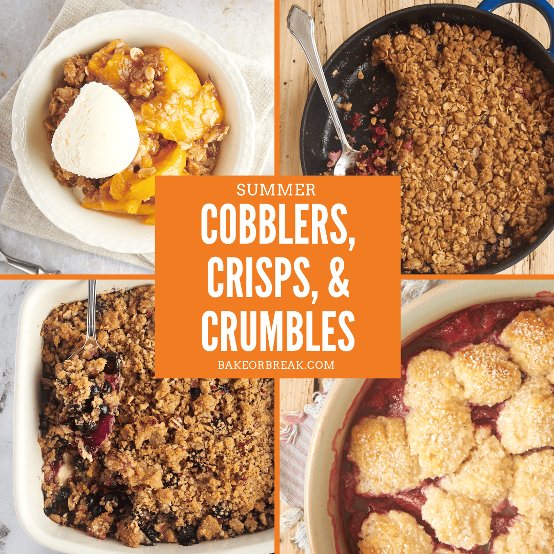 Sweet Summer Cobblers Crisps And Crumbles Bake Or Break