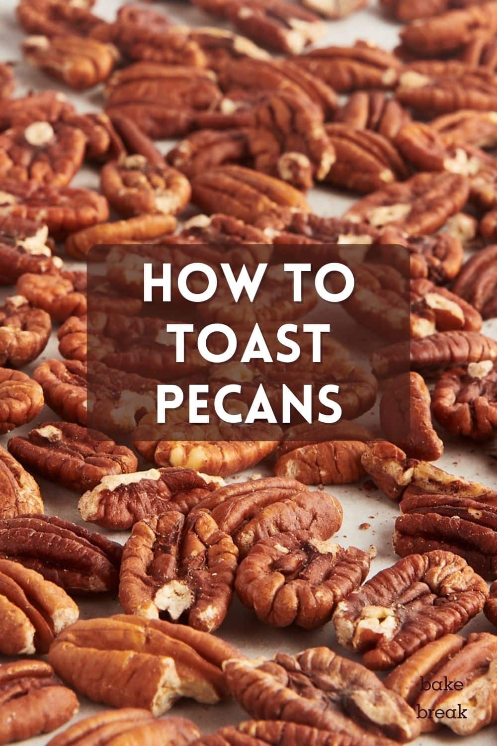 How to Toast Pecans bake or break
