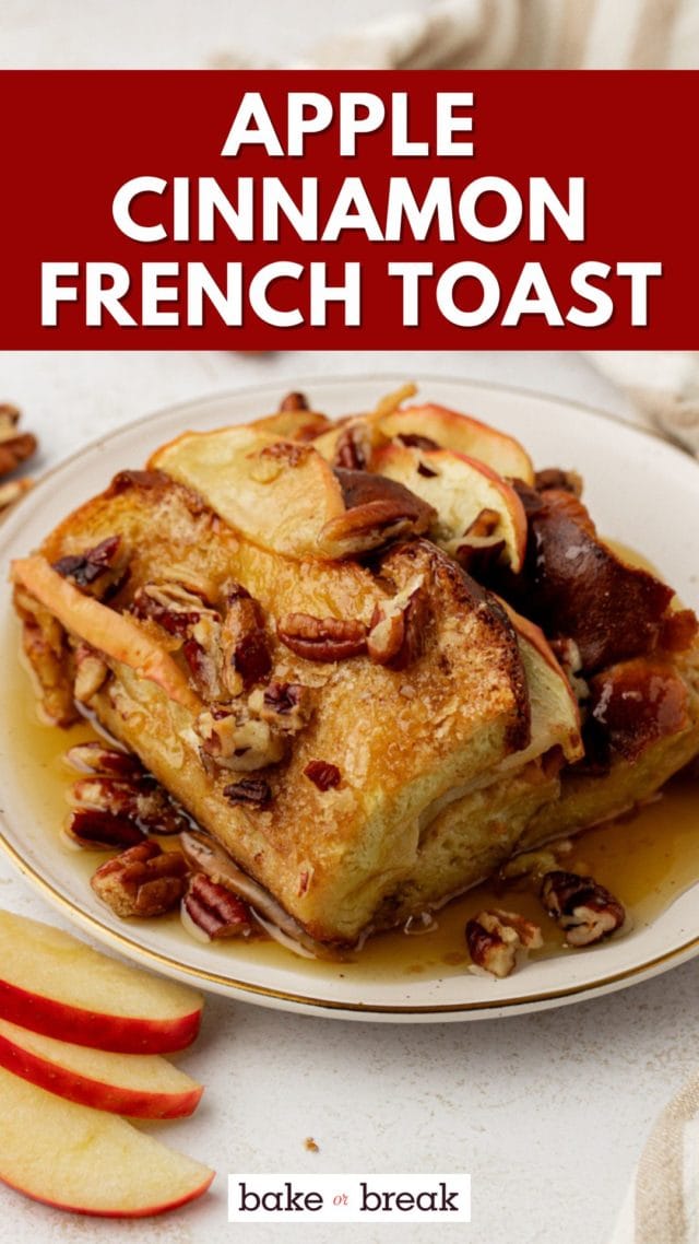Apple Cinnamon French Toast bake or break