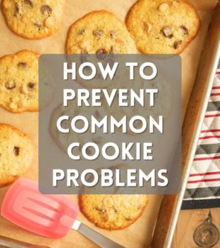 How to Prevent Common Cookie Problems bake or break