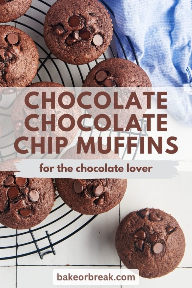 a photo of chocolate chocolate chip muffins on a wire rack; text overlay "chocolate chocolate chip muffins for the chocolate lover bakeorbreak.com"
