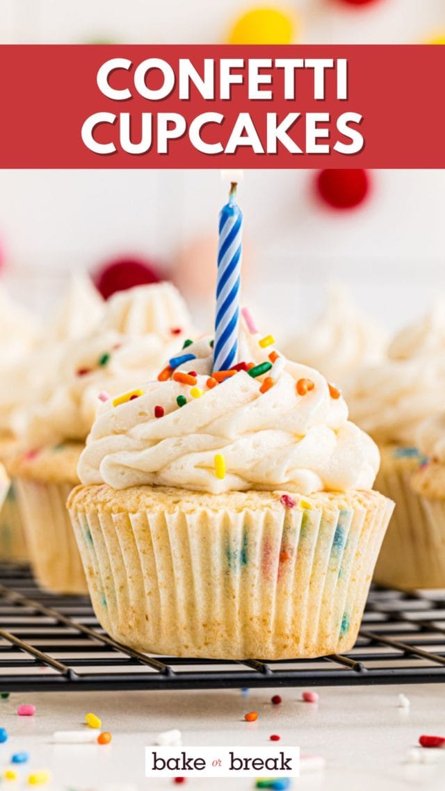 a confetti cupcake with a blue birthday candle stuck in the frosting; text overlay "confetti cupcakes bake or break"
