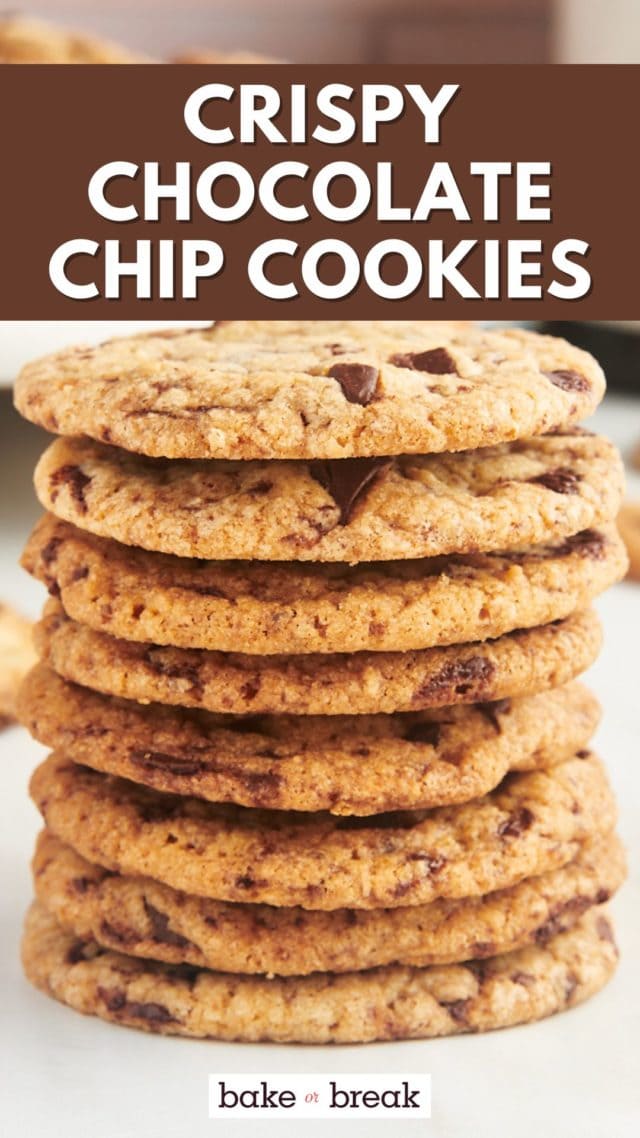 photo of a stack of 8 chocolate chip cookies with text overlay "crispy chocolate chip cookies bake or break"