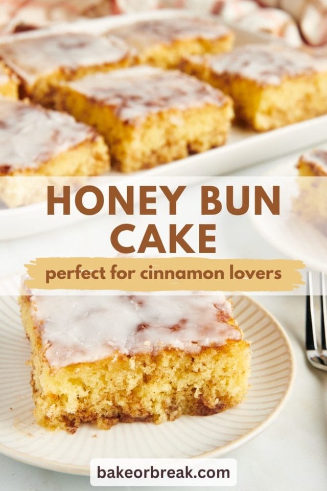 photo of a slice of honey bun cake on a plate with more cake in the background; text overlay "honey bun cake perfect for cinnamon lovers bakeorbreak.com"
