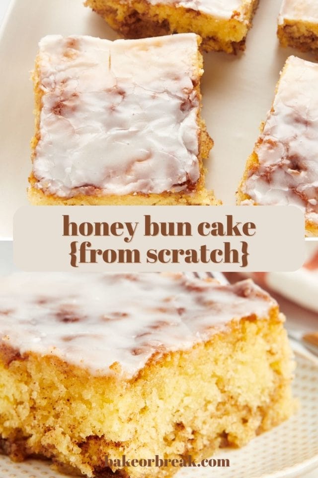 a photo of a slice of honey bun cake above another photo of a slice of the cake on a plate; text overlay "honey bun cake {from scratch} bakeorbreak.com"