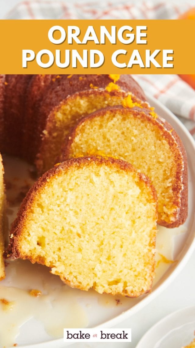 photo of sliced orange pound cake with text overlay saying "orange pound cake bake or break"