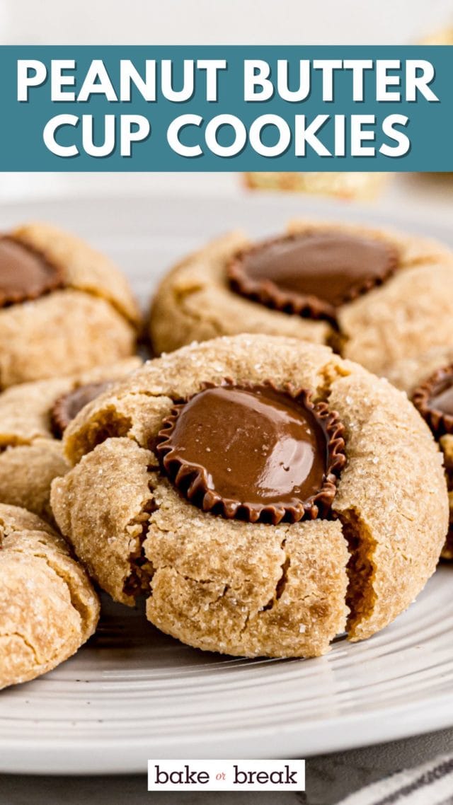 peanut butter cup cookies on a light gray plate with text overlay "peanut butter cup cookies bake or break"